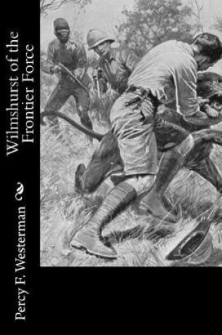 Cover of Wilmshurst of the Frontier Force