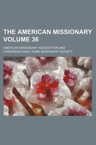 Cover of The American Missionary Volume 36