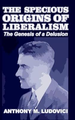 Book cover for The Specious Origins of Liberalism