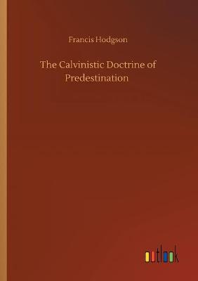 Book cover for The Calvinistic Doctrine of Predestination