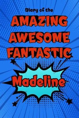 Book cover for Diary of the Amazing Awesome Fantastic Madeline