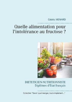 Book cover for Quelle alimentation pour l'intolérance au fructose ?