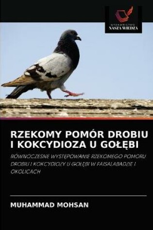 Cover of Rzekomy Pomór Drobiu I Kokcydioza U GolĘbi