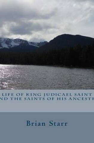 Cover of Life of King Judicael Saint and The Saints of His Ancestry