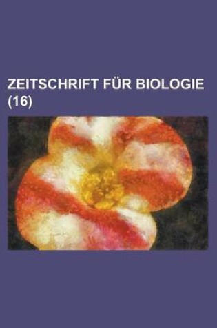 Cover of Zeitschrift Fur Biologie (16 )