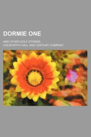 Cover of Dormie One; And Other Golf Stories