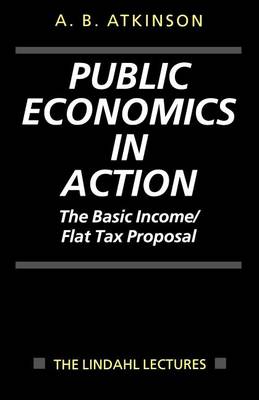 Cover of Public Economics in Action: The Basic Income/Flat Tax Proposal