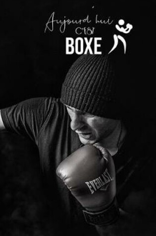 Cover of Aujourd'hui c'est Boxe