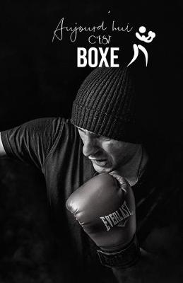 Book cover for Aujourd'hui c'est Boxe