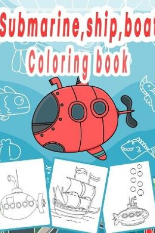 Cover of Submarine, Ship, Boat Coloring Book