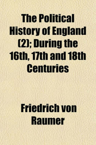 Cover of The Political History of England Volume 2; From the Breaking Out of the Scotch Troubles, to the Restoration of Charles II, 1637-1660