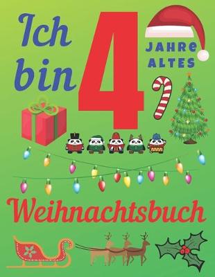 Book cover for Ich bin 4 Jahre altes Weihnachtsbuch