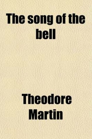 Cover of The Song of the Bell; And Other Translations from Schiller