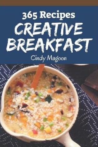 Cover of 365 Creative Breakfast Recipes