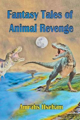 Book cover for Fantasy Tales of Animal Revenge