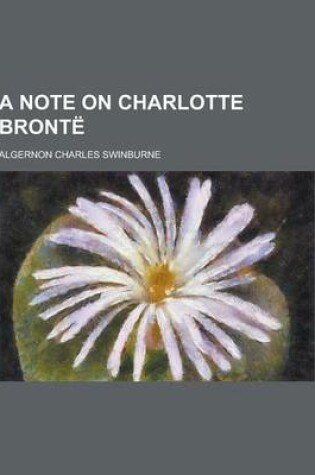 Cover of A Note on Charlotte Bronte
