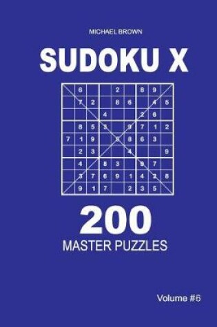 Cover of Sudoku X - 200 Master Puzzles 9x9 (Volume 6)