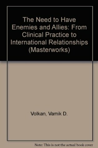 Cover of The Need to Have Enemies and Allies