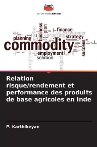 Cover of Relation risque/rendement et performance des produits de base agricoles en Inde