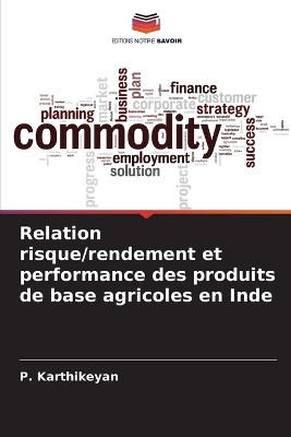 Book cover for Relation risque/rendement et performance des produits de base agricoles en Inde