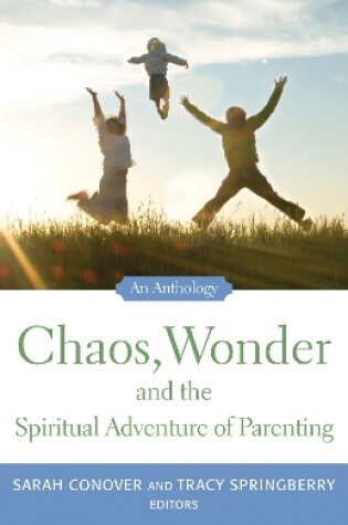 Cover of Chaos, Wonder The Spiritual Adventure Of Parenting