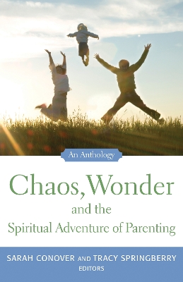 Book cover for Chaos, Wonder The Spiritual Adventure Of Parenting