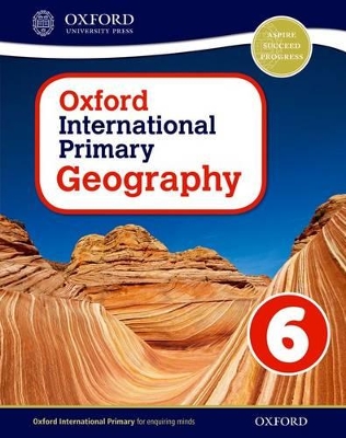 Book cover for Oxford International Primary Geography: Student Book 6