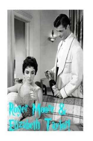 Cover of Roger Moore & Elizabeth Taylor!