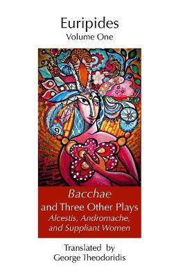 Book cover for Bacchae and Three Other Plays