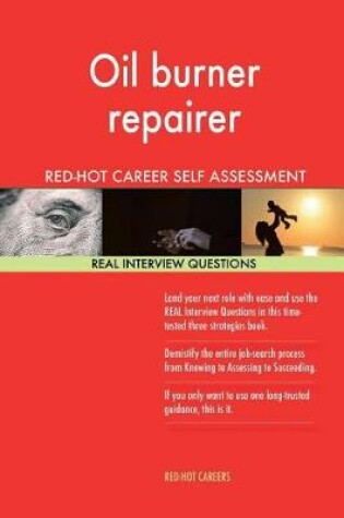 Cover of Oil Burner Repairer Red-Hot Career Self Assessment; 1184 Real Interview Question