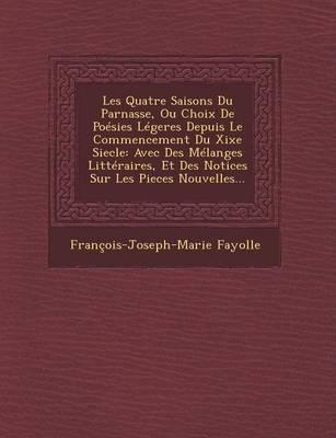 Book cover for Les Quatre Saisons Du Parnasse, Ou Choix de Poesies Legeres Depuis Le Commencement Du Xixe Siecle