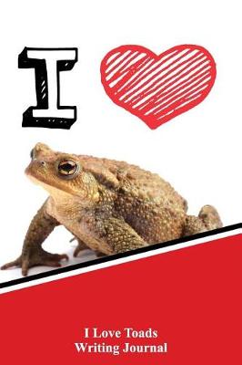 Book cover for I Love Toads Writing Journal