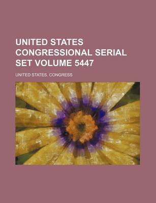 Book cover for United States Congressional Serial Set Volume 5447