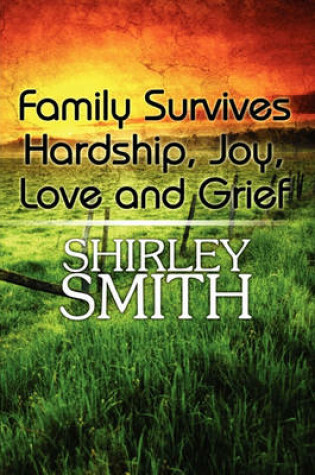 Cover of Family Survives Hardship, Joy, Love and Grief