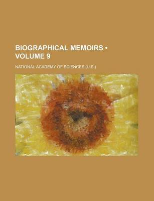 Book cover for Biographical Memoirs (Volume 9)