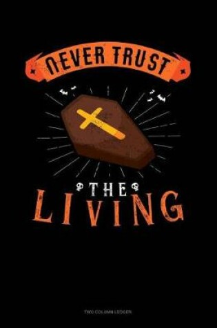 Cover of Never Trust the Living