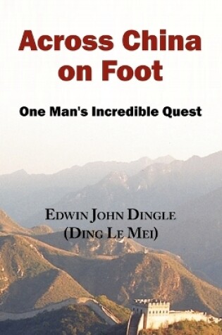 Cover of Across China on Foot - One Man's Incredible Quest