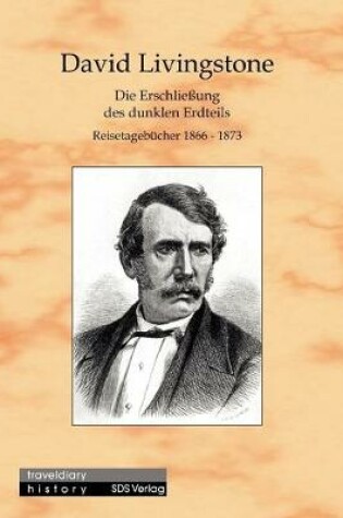 Cover of Die Erschliessung des dunklen Erdteils