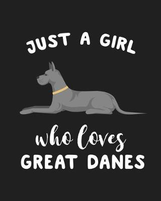 Book cover for Just A Girl Who Loves Great Danes