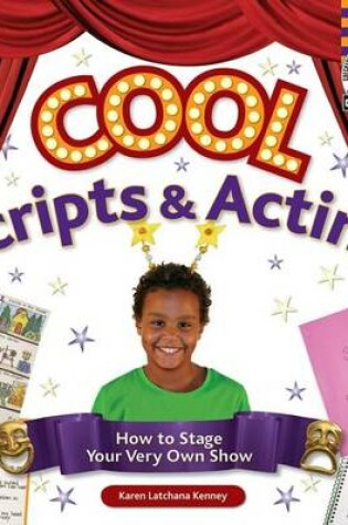 Cover of Cool Scripts:: How to Stage Your Very Own Show