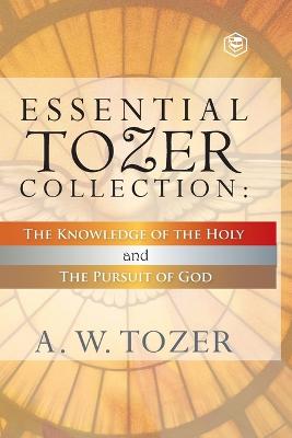 Book cover for Essential Tozer Collection - The Pursuit of God & The Purpose of Man