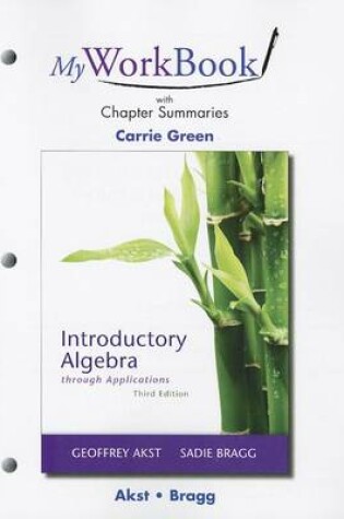 Cover of MyWorkBook with Chapter Summaries for Introductory Algebra through Applications