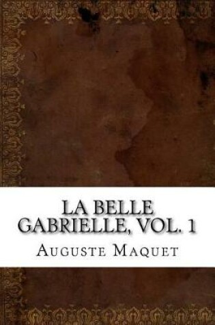Cover of La belle Gabrielle, vol. 1