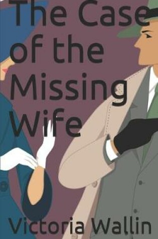 Cover of The Case of the Missing Wife