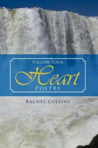 Cover of Follow Your Heart Poetry