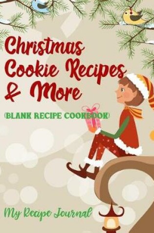 Cover of Christmas Cookie Recipes & More