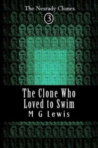 Cover of The Clone Who Loved to Swim
