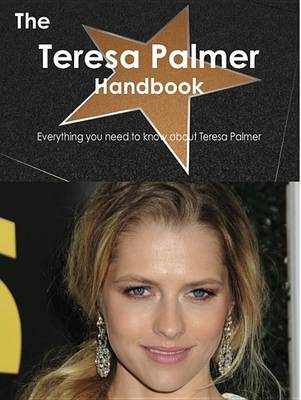 Book cover for The Teresa Palmer Handbook - Everything You Need to Know about Teresa Palmer