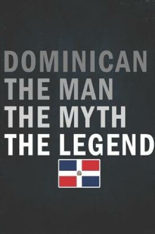 Cover of Dominican The Man The Myth The Legend