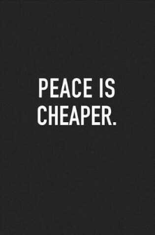 Cover of Peace Is Cheaper